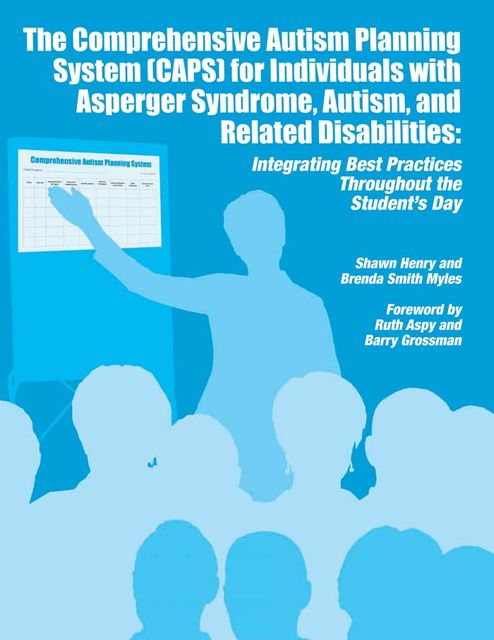 The Comprehensive Autism Planning System (CAPS) for Individuals with Asperger Syndrome, Autism and Related Disabilities, Brenda Smith Myles, Shawn Henry