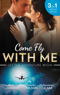 Come Fly With Me/His Last Chance At Redemption/English Girl In New York/Secrets Of A Bollywood Marriage, Michelle Conder, Susanna Carr, Scarlet Wilson