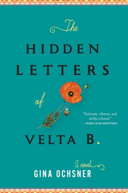 The Hidden Letters of Velta B, Gina Ochsner