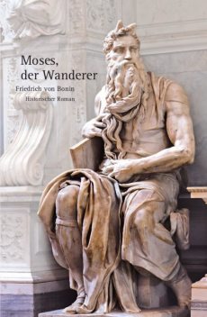 Moses, der Wanderer, Friedrich von Bonin