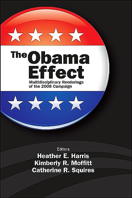 Obama Effect, The, Catherine R.Squires, Kimberly R. Moffitt, Heather E. Harris