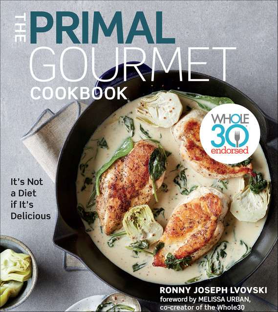 The Primal Gourmet Cookbook, Ronny Joseph Lvovski