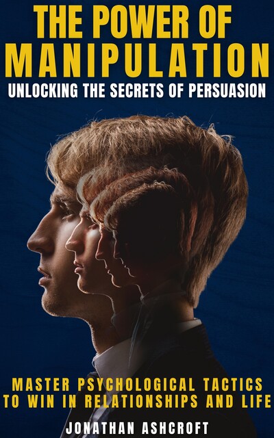 The Power of Manipulation, Jonathan Ashcroft