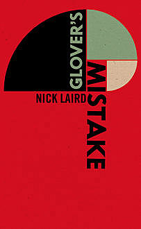 Glover’s Mistake, Nick Laird