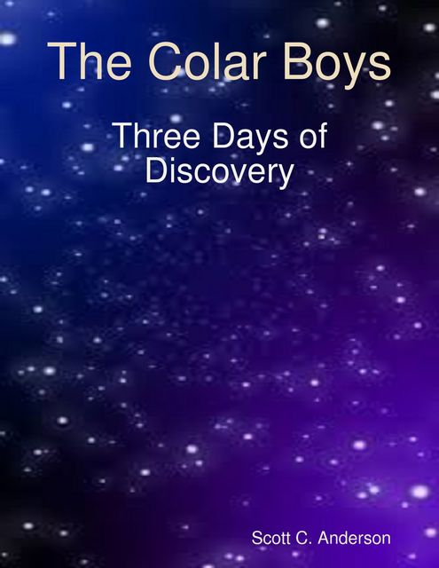 The Colar Boys – Three Days of Discovery, Scott Anderson