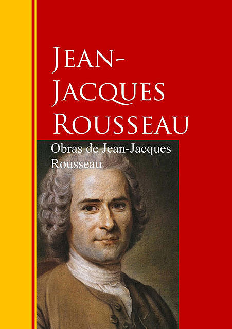 Obras de Jean-Jacques Rousseau, Jean-Jacques Rousseau