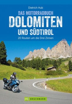Das Motorradbuch Dolomiten und Südtirol, Dietrich Hub