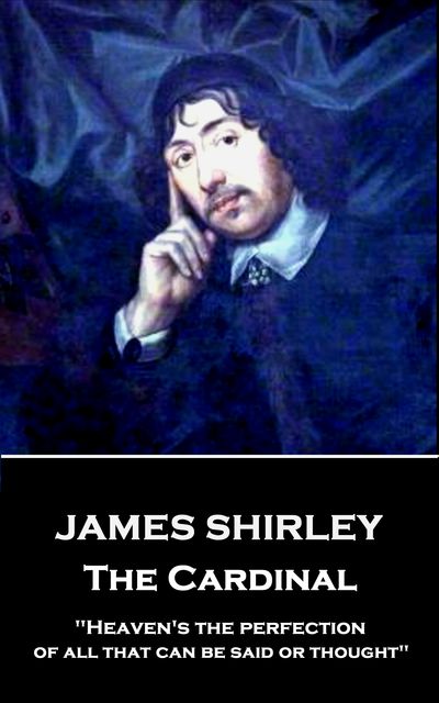 The Cardinal, James Shirley