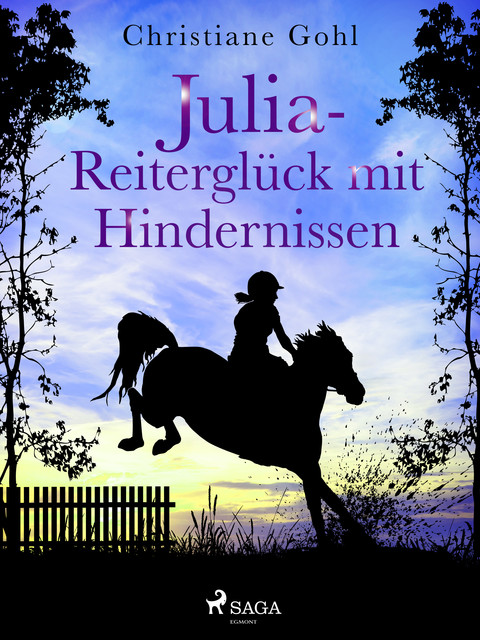 Julia – Reiterglück mit Hindernissen, Christiane Gohl
