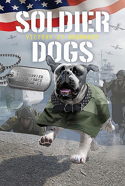 Soldier Dogs #4: Victory at Normandy, Marcus Sutter