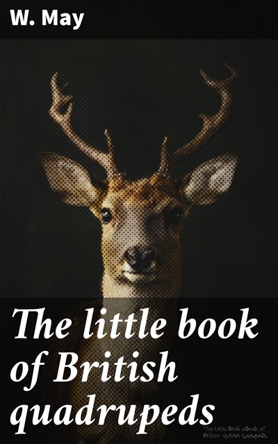 The little book of British quadrupeds, May