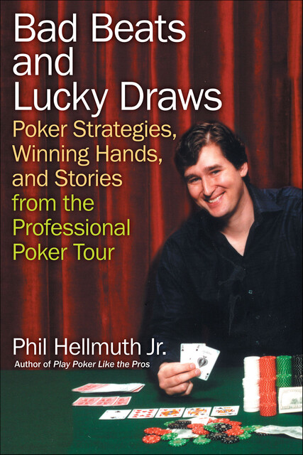 Bad Beats and Lucky Draws, J.R., Phil Hellmuth