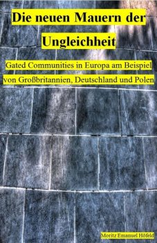 Die neuen Mauern der Ungleichheit, Moritz Höfeld