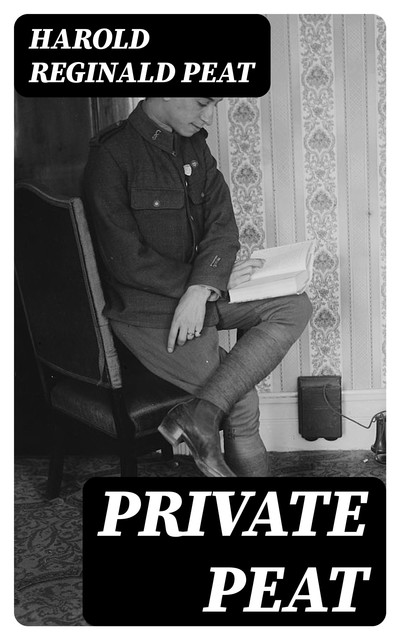 Private Peat, Harold Reginald Peat
