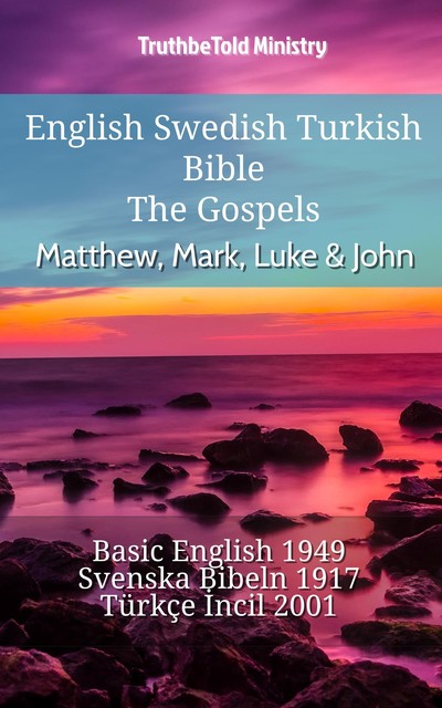 English Swedish Turkish Bible – The Gospels – Matthew, Mark, Luke & John, Joern Andre Halseth