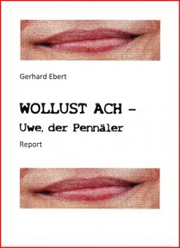 WOLLUST ACH – Uwe, der Pennäler, Gerhard Ebert