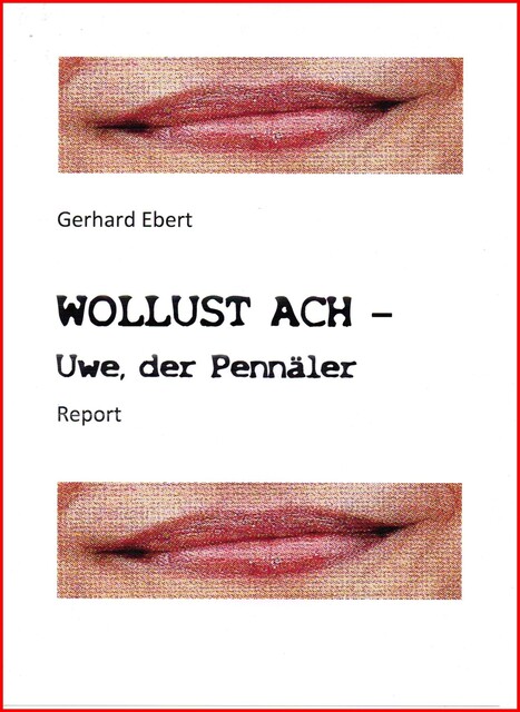WOLLUST ACH – Uwe, der Pennäler, Gerhard Ebert