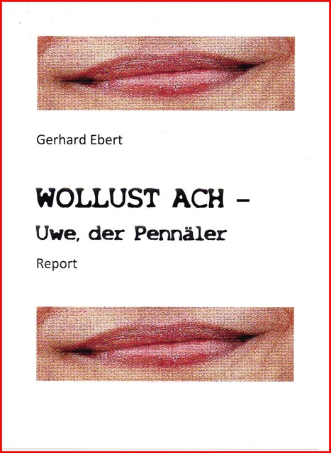 WOLLUST ACH – Uwe, der Pennäler, Gerhard Ebert