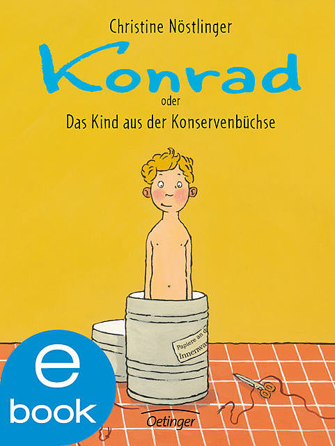 Konrad oder das Kind aus der Konservenbüchse, Christine Nöstlinger