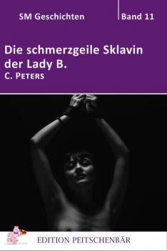 Die schmerzgeile Sklavin der Lady B, Peters