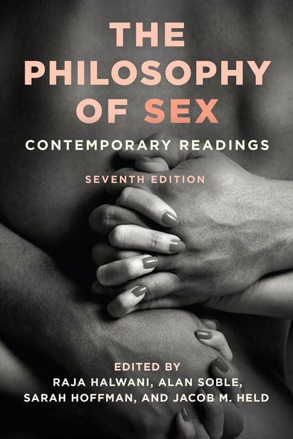 The Philosophy of Sex, Jacob M. Held, Alan Soble, Raja Halwani, Sarah Hoffman