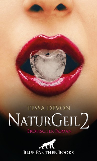 NaturGeil 2 | Erotischer Roman, Tessa Devon