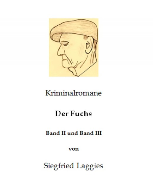 Der Fuchs – Band II und Band III, Siegfried Laggies
