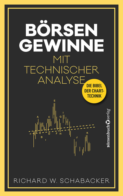 Börsengewinne mit Technischer Analyse, Richard W. Schabacker