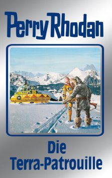 Perry Rhodan 91: Die Terra-Patrouille (Silberband), William Voltz, Kurt Mahr, Ernst Vlcek, H.G. Ewers, Hans Kneifel