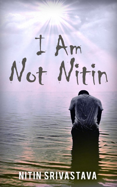 I Am Not Nitin, Nitin Srivastava