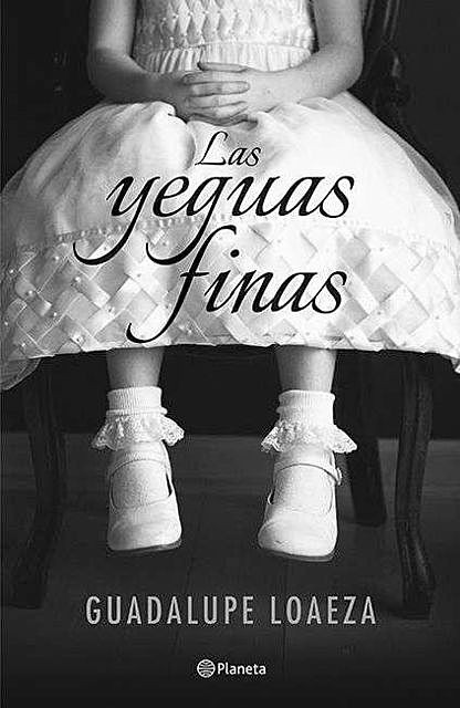 Las yeguas finas (Spanish Edition), Guadalupe Loaeza