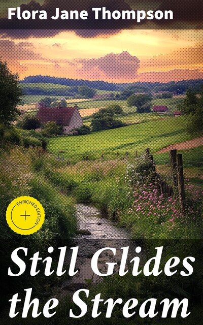 Still Glides the Stream, Flora Thompson
