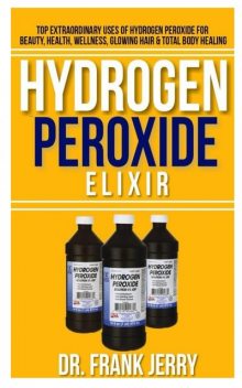 Hydrogen Peroxide Elixir, Frank Jerry