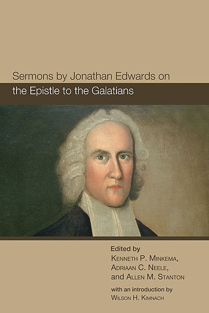 Sermons by Jonathan Edwards on the Epistle to the Galatians, Kenneth P. Minkema