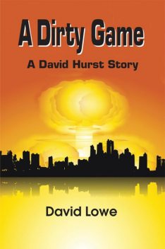 A Dirty Game~A David Hurst Story, David Lowe