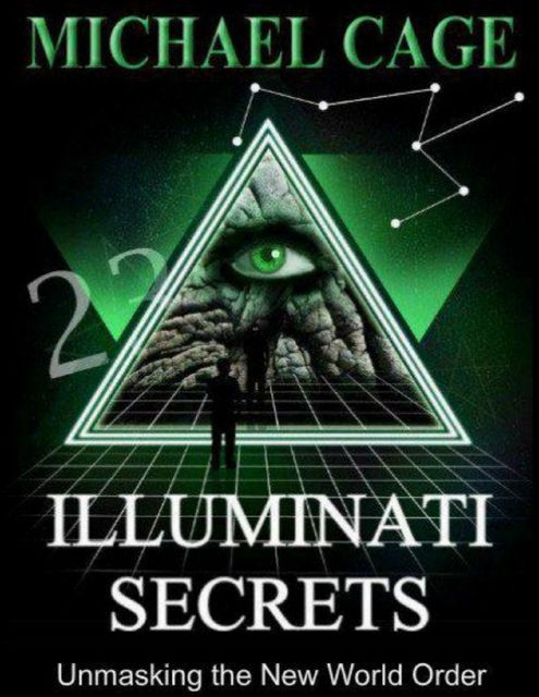 Illuminati Secrets: Unmasking the New World Order, Michael Cage