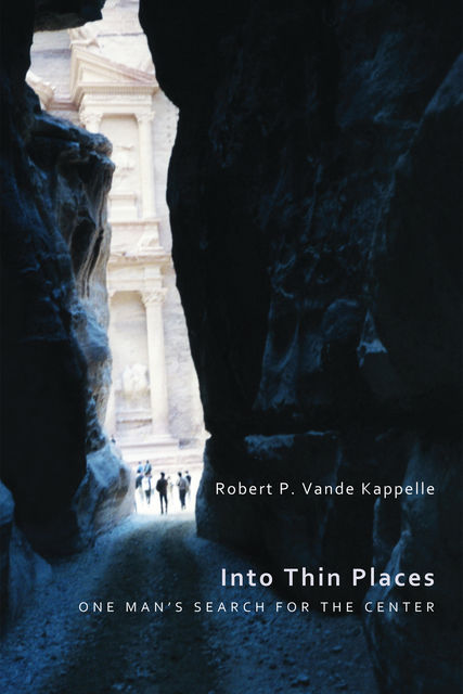 Into Thin Places, Robert P. Vande Kappelle
