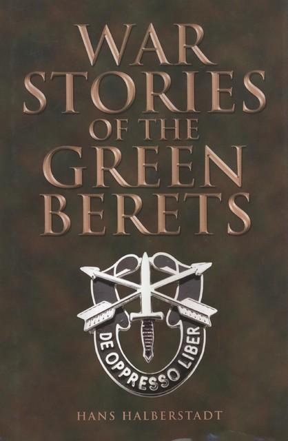 War Stories of the Green Berets, Hans Halberstadt