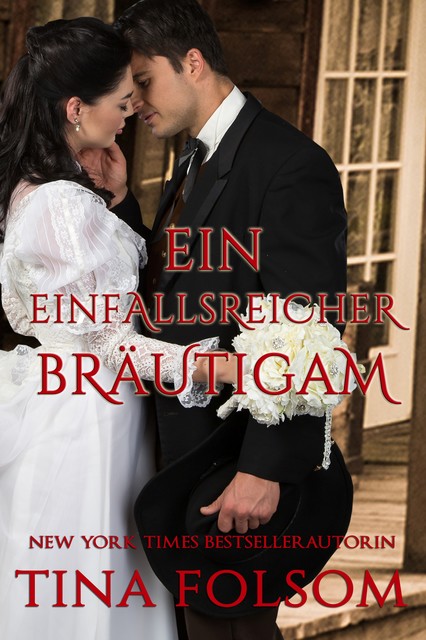 Ein einfallsreicher Bräutigam, Tina Folsom