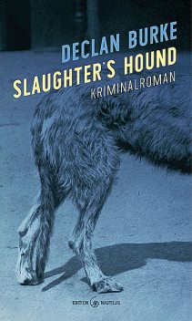 Slaughter's Hound, Declan Burke