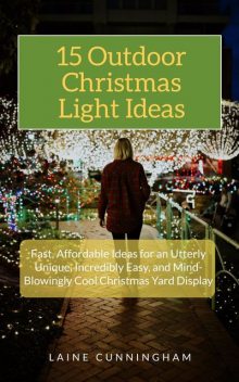 15 Outdoor Christmas Light Ideas, Laine Cunningham