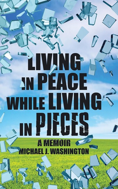Living in Peace While Living in Pieces, Michael Washington