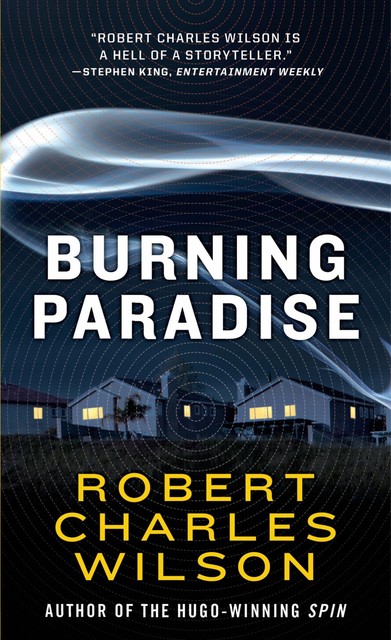 Burning Paradise, Robert Charles Wilson