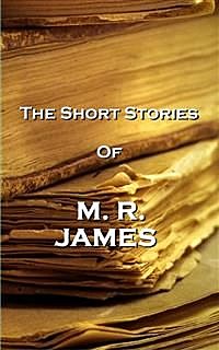 The Short Stories Of MR James, James