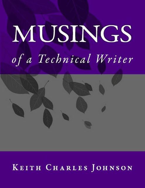 Musings of a Technical Writer, Keith Johnson