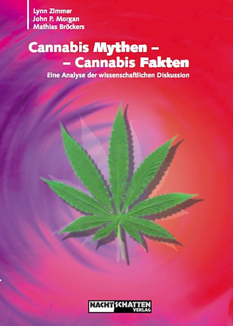 Cannabis Mythen – Cannabis Fakten, Mathias Bröckers, John Morgan, Lynn Zimmer