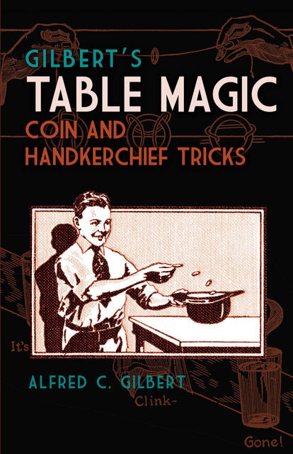 Gilbert's Table Magic, Alfred C. Gilbert