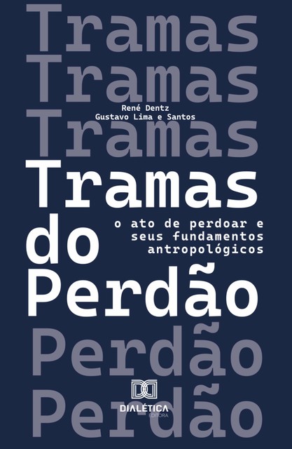 Tramas do Perdão, Gustavo Lima e Santos, René Dentz