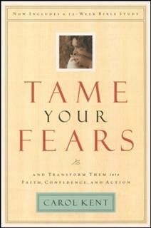 Tame Your Fears, Carol Kent