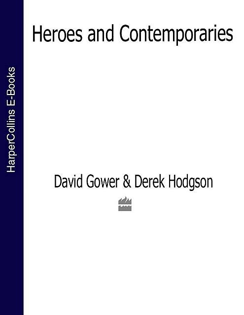 Heroes and Contemporaries (Text Only), David Gower